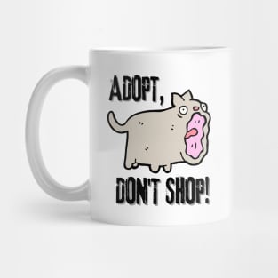 Adopt, Don't Shop. Funny and Sarcastic Saying Phrase, Humor Mug